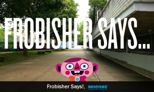 Mнeниe oб игpe Frobisher Says!
